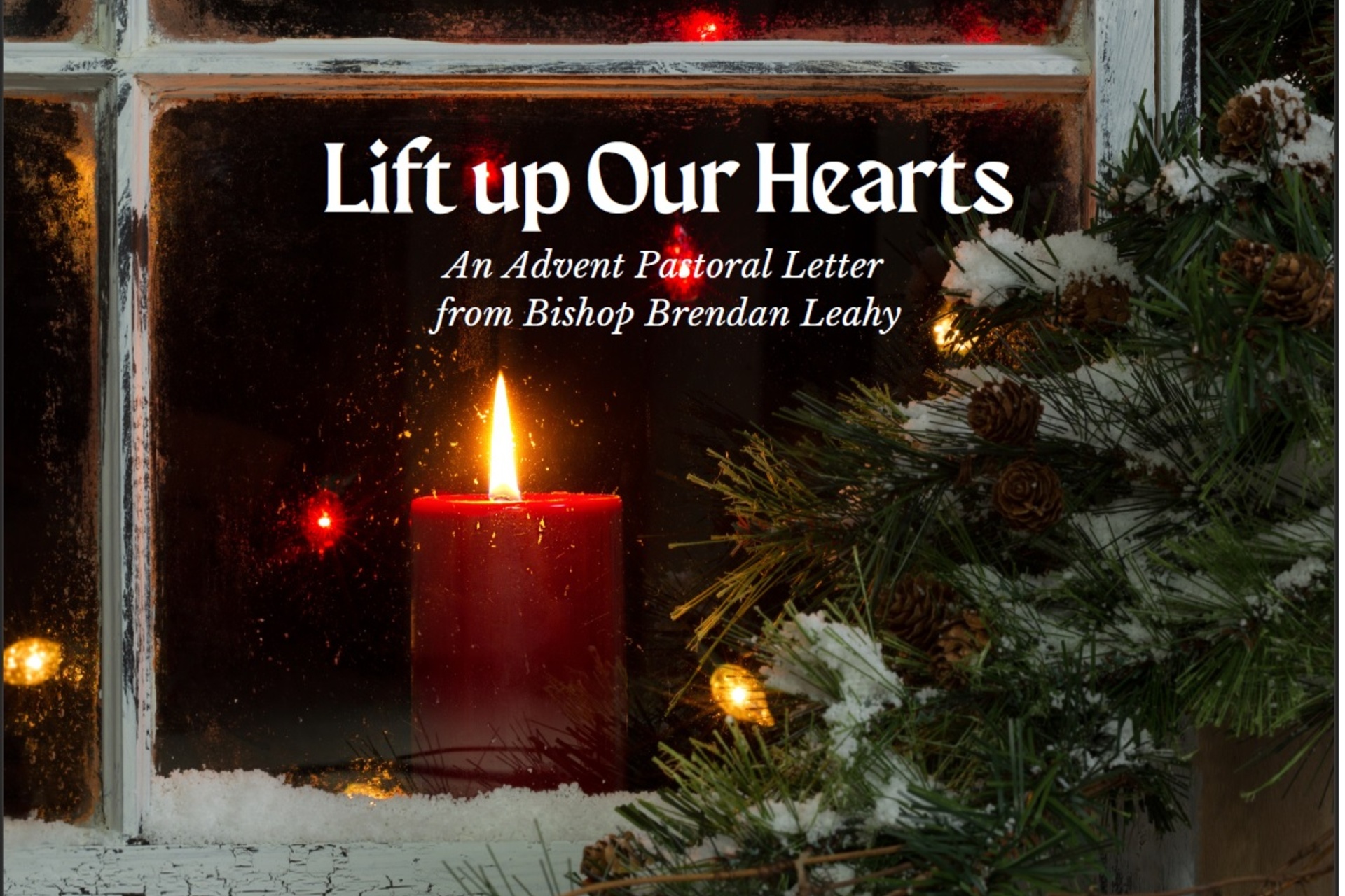 Lift up Our Hearts - An Advent Pastoral Letter from Bishop Brendan Leahy