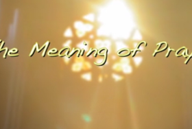 The Meaning of Prayer