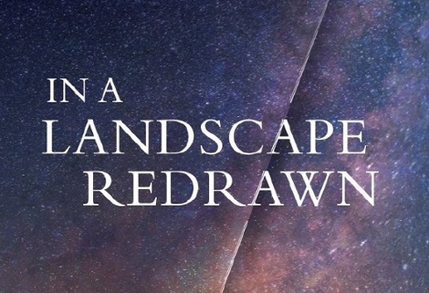 In A Landscape Redrawn